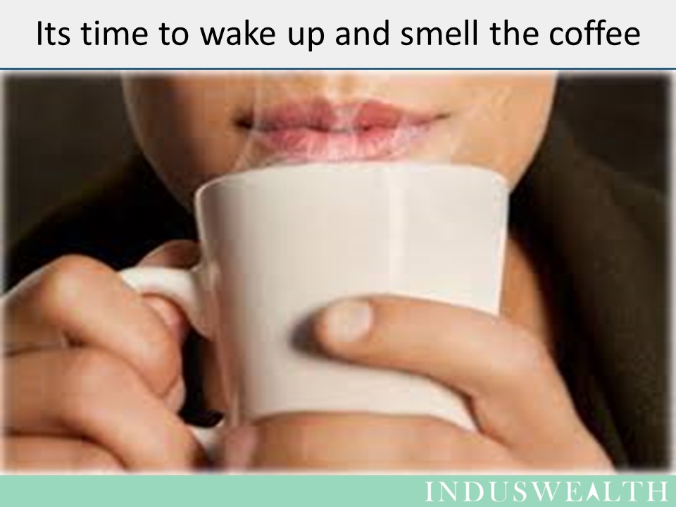 Its time to wake up and smell the coffee